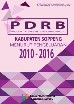 Gross Regional Domestic Product Of Soppeng Regency By Expenditure 2010-2016