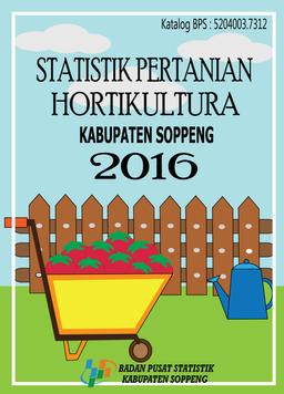 Horticulture Agricultural Statistics Of Soppeng Regency 2016