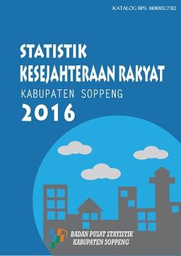 Statistik Kesejahteraan Rakyat Kabupaten Soppeng 2016