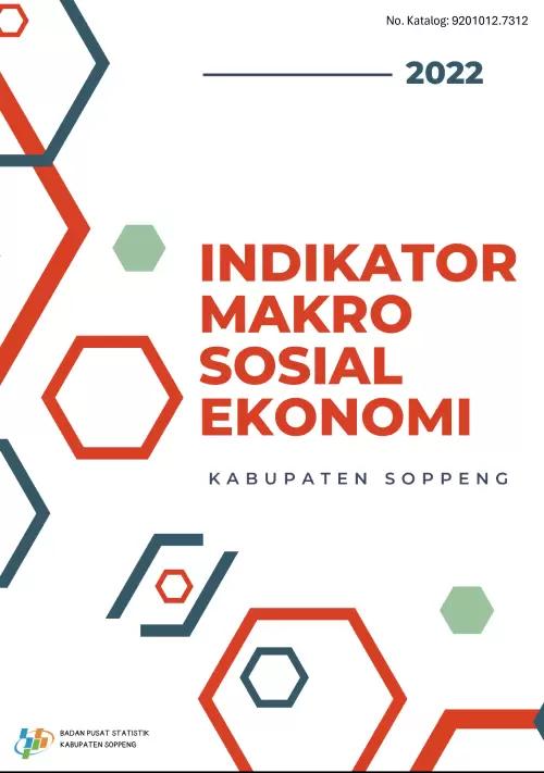 Indikator Makro Sosial Ekonomi Kabupaten Soppeng Tahun 2022